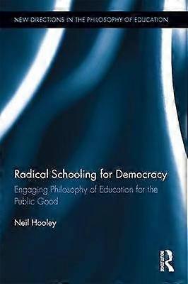 Radical Schooling for Democracy