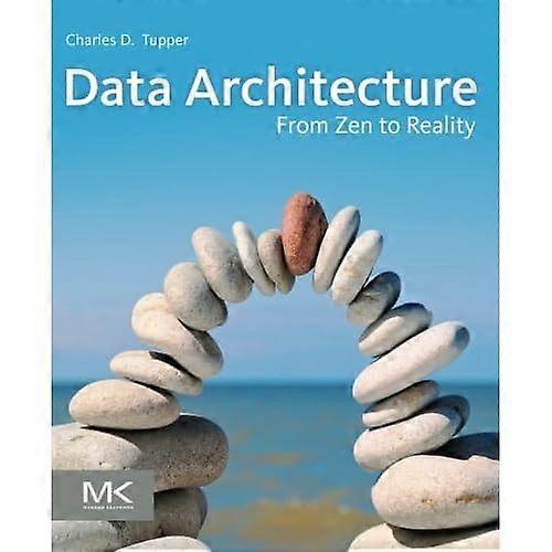 Data Architecture: From Zen to Reality
