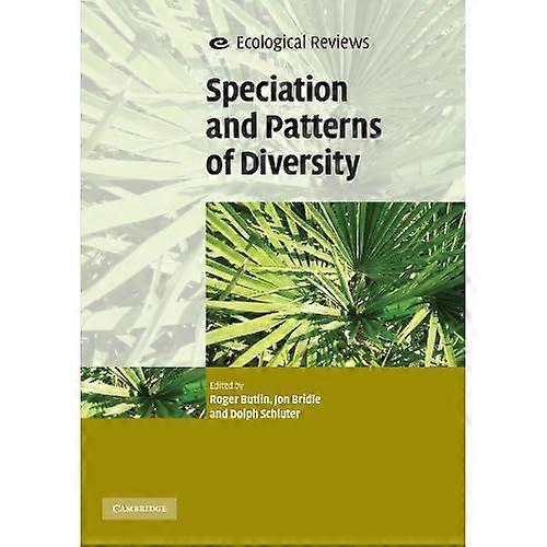 Speciation and Patterns of Diversity (Ecological Reviews)