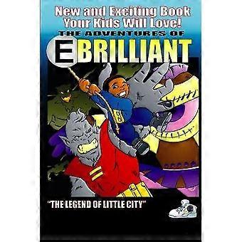 E Brilliant and the Legend of Little City