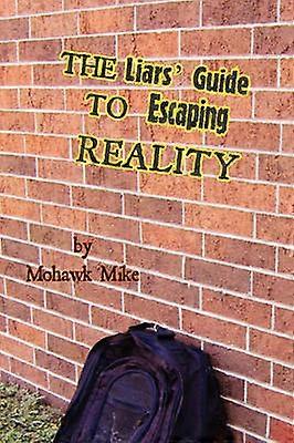 The Liars' Guide to Escaping Reality