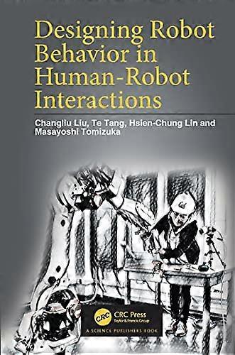 Designing Robot Behavior in Human Robot Interactions