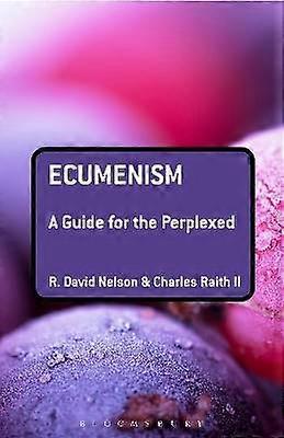 Ecumenism: A Guide for the Perplexed