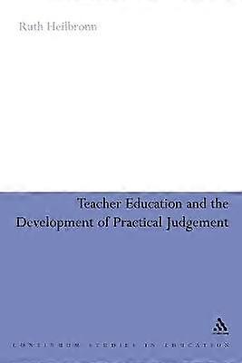 Teacher Education and the Development of Practical Judgement