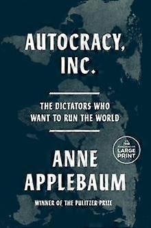 Autocracy Inc by Anne Applebaum Paperback Book