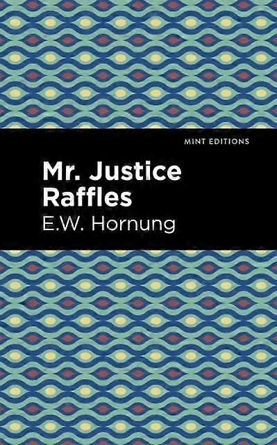 Mr. Justice Raffles - E. W. Hornbug