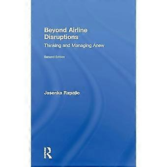 Beyond Airline Disruptions Thinking and Managing Anew