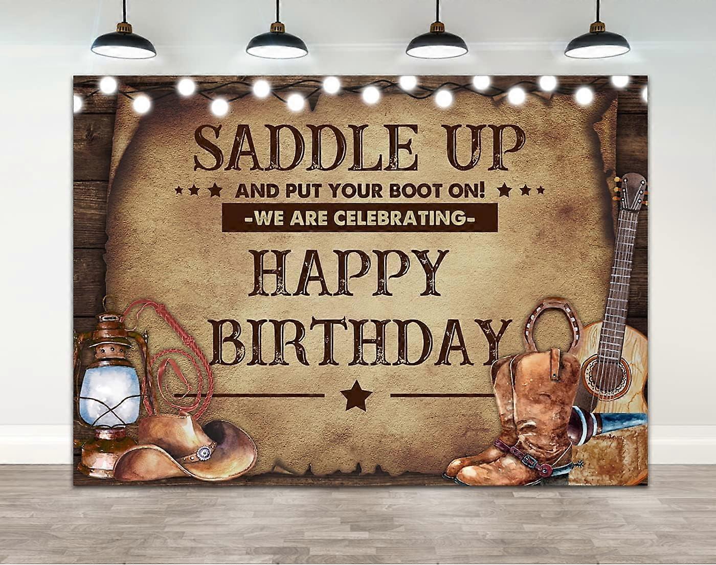 Cowboy Birthday Backdrop: Saddle Up, Put Your Boots On! Happy Birthday Rustic Western Background with Barrel, Cactus, Hat Decorations