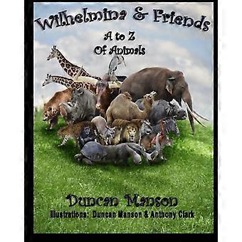 Wilhelmina & Friends : A bis Z der Tiere