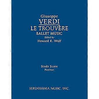 Le Trouvere, Musique de ballet: Partition d’étude