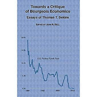 Towards a Critique of - Bourgeois Economics: Essays - of Thomas T. Sekine - (Studier i samfundsvidenskab - og filosofi)