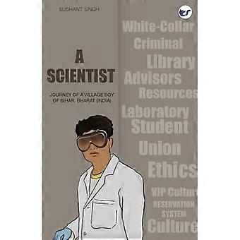 Ein Wissenschaftler: Die Reise eines Dorfjungen aus Bihar, Bharat (Indien)