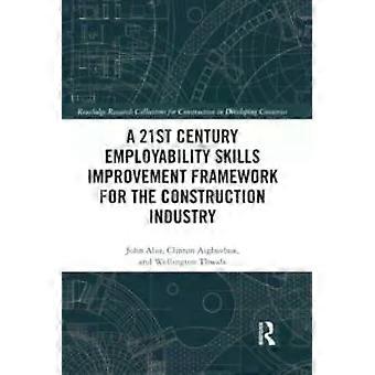 A 21st Century Employability Skills Improvement Framework For The Construction I - John Aliu