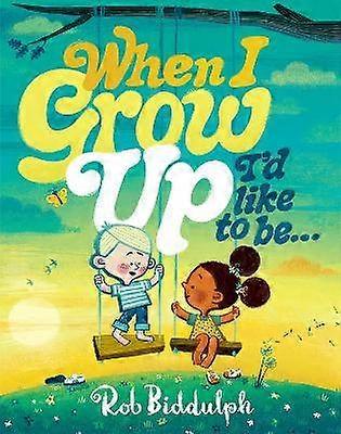When I Grow Up I'd Like to Be