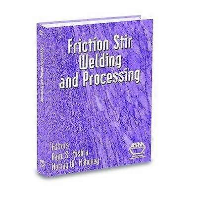 Friction Stir Welding and Processing