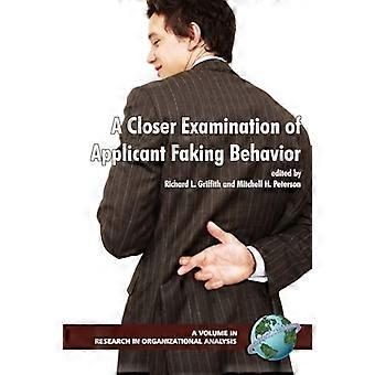 A Closer Examination of Applicant Faking Behavior