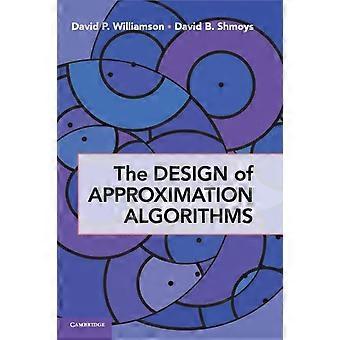 The Design Of Approximation Algorithms - David P. Williamson - Hardcover - en Book
