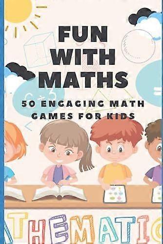 Fun with maths learn maths with 50 games for kids