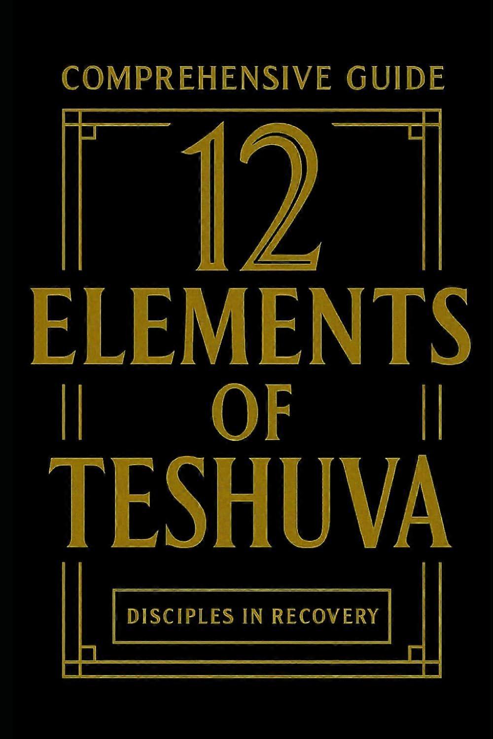 12 elements of teshuva - comprehensive guide