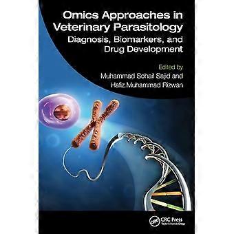 Omics Approaches in Veterinary Parasitology Diagnosis Biomarkers and Drug Development