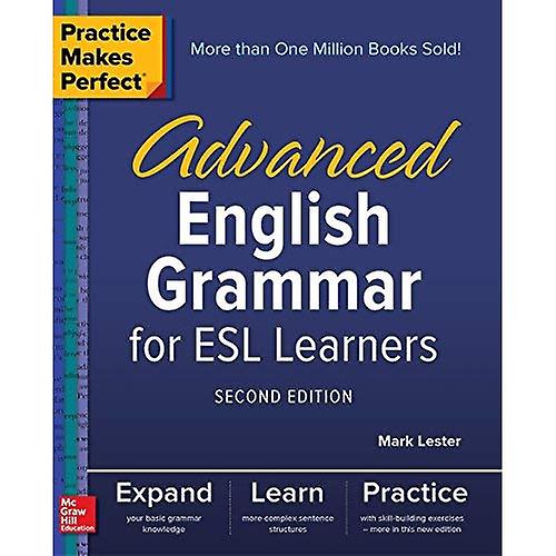 Practice Makes Perfect: Advanced English Grammar for ESL Learners, Second Edition