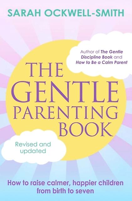 The Gentle Parenting Book by Sarah OckwellSmith Paperback Book