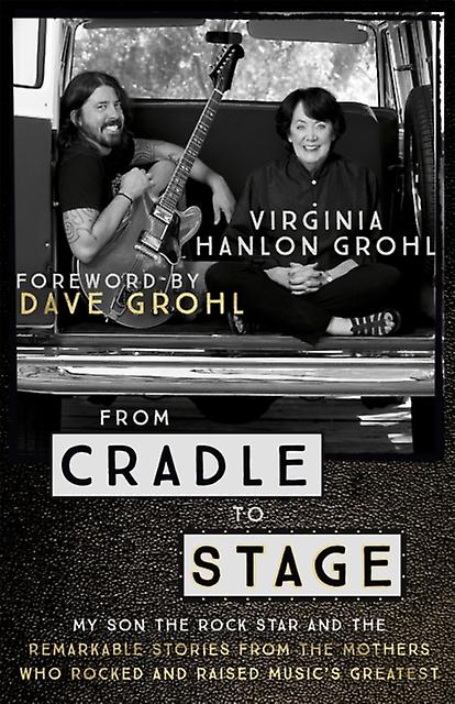 From Cradle To Stage by Virginia Hanlon Grohl Paperback