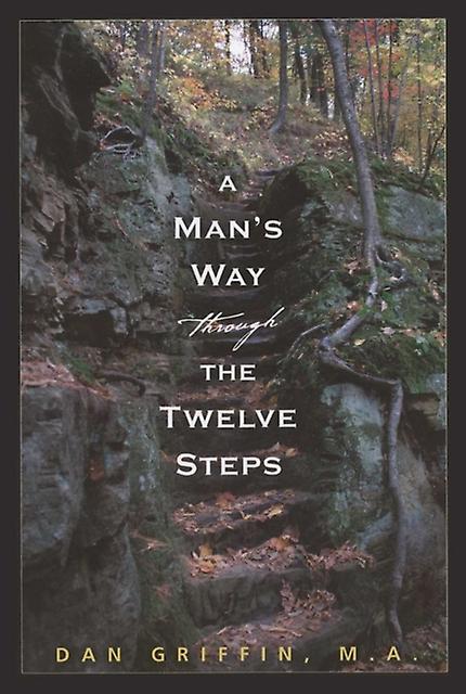 A Mans Way Through The Twelve Steps by Dan Griffin Paperback