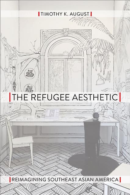 The Refugee Aesthetic by Timothy K. August Paperback