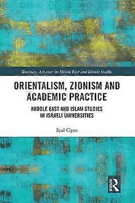 Orientalism Zionism and Academic Practice