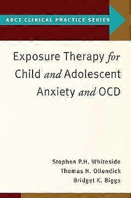 Exposure Therapy for Child and Adolescent Anxiety and Ocd