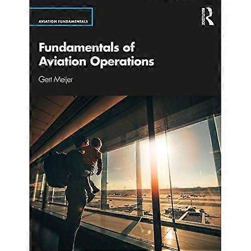 Fundamentals of Aviation Operations (Aviation Fundamentals)