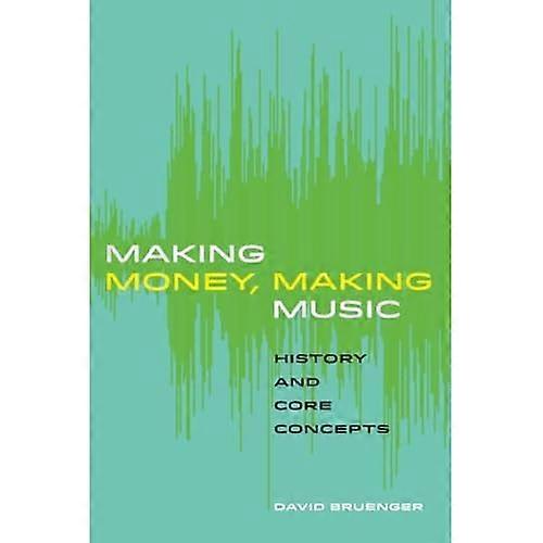 Making Money, Making Music: History and Core Concepts