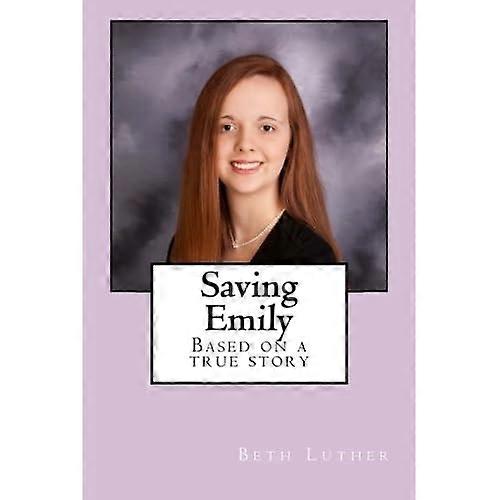 Saving Emily: Based on a True Story