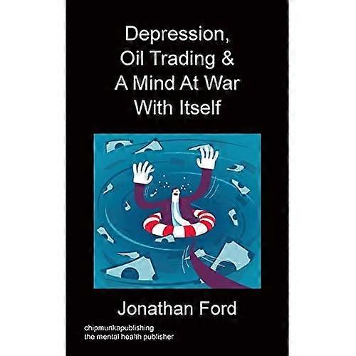 Depression, Oil Trading & a Mind at War with Itself