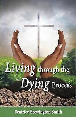 Living Through the Dying Process