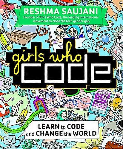 Girls Who Code: Learn to Code and Change the World