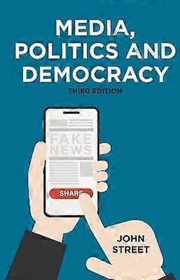 Media Politics and Democracy