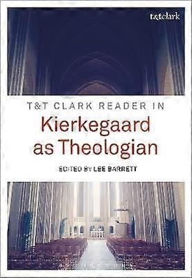 T&T Clark Reader in Kierkegaard as Theologian