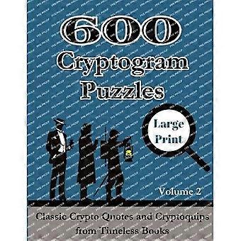 600 Cryptogram Puzzels Grote Letters Vol. 2 : Klassieke Crypto Quotes en Cryptoquips van Timeless Books