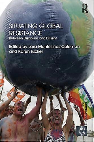 Situating Global Resistance: Between Discipline and Dissent