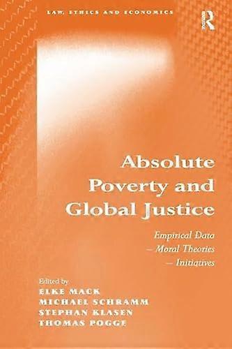 Absolute Poverty and Global Justice: Empirical Data Moral Theories Initiatives