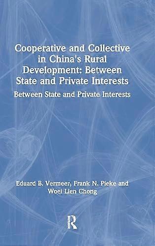 Cooperative and Collective in Chinas Rural Development: Between State and Private Interests: Between State and Private Interests