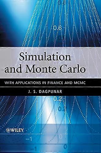 Simulation and Monte Carlo: With Applications in Finance and MCMC