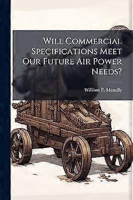 Will Commercial Specifications Meet Our Future Air Power Needs?