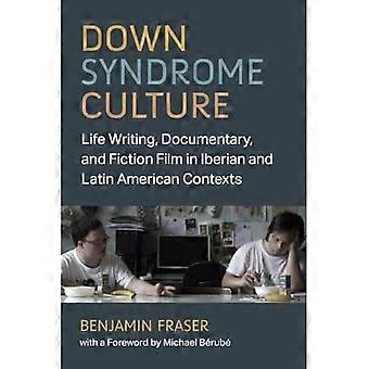 Down-Syndrom-Kultur : Life Writing, Dokumentar- und Spielfilm im iberischen und lateinamerikanischen Kontext