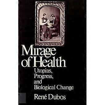 Mirage of Health: Utopier, framsteg och biologisk förändring