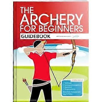 Le tir à l’arc pour débutants guide