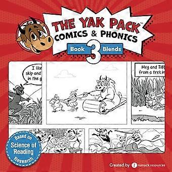 Yak Pack: Comics &; Phonics: Kirja 3: Opi lukemaan dekoodattavia sekoitussanoja (Yak Pack: Comics &; Phonics)