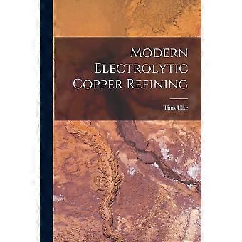 Modern electrolytic copper refining